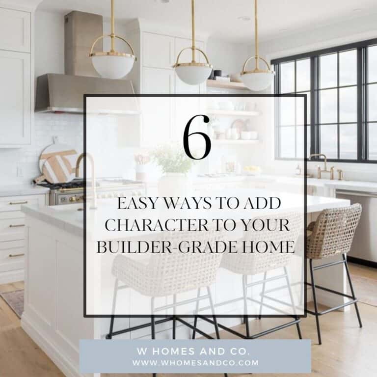 How do you add character to a Builder-Grade Home?
